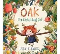 Lucy Fleming Oak, the Littlest Leaf Hardback Book Lucy Fleming Multicolor