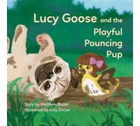 Lucy Goose and the Playful Pouncing Pup (Lucy Goose Series)