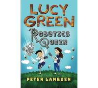 Lucy Green Robotics Queen (STEM Careers for Children)