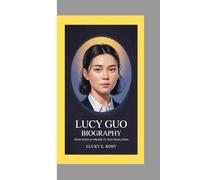 LUCY GUO BIOGRAPHY: FROM STARTUP DREAMS TO TECH REVOLUTION