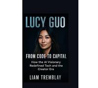 LUCY GUO : From Code to Capital: How the AI Visionary Redefined Tech and the Creator Era