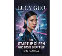 LUCY GUO: The Startup Queen Who Broke Every Rule