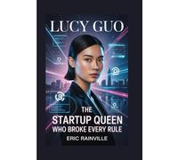 LUCY GUO: The Startup Queen Who Broke Every Rule