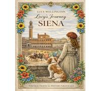 Lucy in Siena: A Grand Tour Coloring Book: A Light Academia Journey Through Tuscany - Vintage Engravings and 1930s Nostalgia for Aspiring Artists (Lucy Wellington)