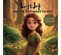 Lucy & Jack and the Enchanted Forest: An Educational Bedtime Story filled with Friendship, Courage, Horses and a Magical Adventure for Children Aged 3 ... (Bookyverse: Kids Picture Books Ages 1 - 8)
