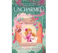Lucy Jane Wood - Uncharmed The spellbinding new cosy fantasy from th - E245z