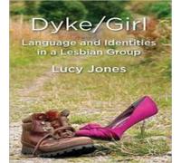 Lucy Jones Dyke/Girl: Language & Identities in a Lesbian Group Hardcover Book Lucy Jones Multicolor