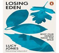 Lucy Jones Losing Eden : Why Our Minds Need the Wild Paperback Book Lucy Jones Multicolor