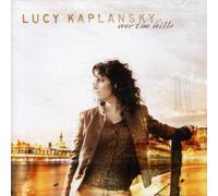 LUCY KAPLANSKY - Over the Hills by LUCY KAPLANSKY (2007-03-13)