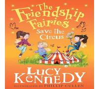 Lucy Kennedy The Friendship Fairies Save the Circus Hardback Book Lucy Kennedy Multicolor
