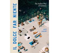 Lucy Laucht - Il Dolce Far Niente The Italian Way of Summer - Hardba - K245z