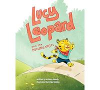 Lucy Leopard and the Missing Spots: A book to introduce critical thinking and determination