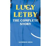 Lucy Letby - The Complete Story