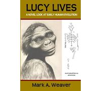 Lucy Lives: A Novel Look At Early Human Evolution