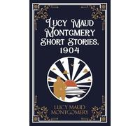 Lucy Maud Montgomery Short Sotries, 1904 (Edition1st)