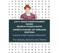 Lucy Maud Montgomery Word Search Puzzle Book - Anne's House of Dreams Edition: Find the words that created this classic story of a young woman ... | Easy to Read for Adults, Seniors and Teens