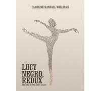 LUCY NEGRO, REDUX: The Bard, a Book, and a Ballet