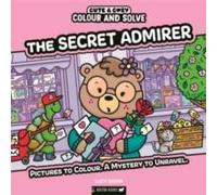 Lucy Quinn Colour & Solve: The Secret Admirer : Pictures to colour. A Lucy Quinn Multicolor