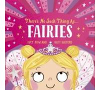 Lucy Rowland There's No Such Thing as Fairies (PB) Paperback Book Lucy Rowland Multicolor