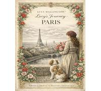 Lucy´s Journey: Paris (Lucy Wellington)
