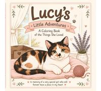 Lucy’s Little Adventures: A Coloring Book Filled with Cozy Moments, Playtime & Sweet Memories