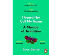 Lucy Sante I Heard Her Call My Name (Paperback)