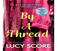 Lucy Score By a Thread : the must-read workplace romantic comedy from the Lucy Score Multicolor