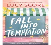 Lucy Score Fall into Temptation : A Small Town Friends to Lovers Romcom Lucy Score Multicolor