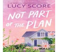 Lucy Score Not Part of the Plan : A Small Town Opposites Attract Romcom (Blue Lucy Score Multicolor