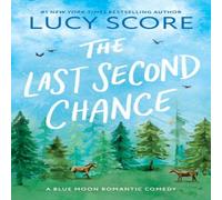 Lucy Score The Last Second Chance : A Small Town Enemies to Lovers Romcom Lucy Score Multicolor