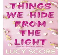 Lucy Score Things We Hide From The Light : the Sunday Times bestseller and Lucy Score Multicolor