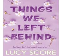 Lucy Score Things We Left Behind : the Sunday Times bestseller & TikTok Lucy Score Multicolor