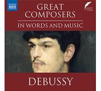Lucy Scott/Various - Great Composers in Words and Music: Claude DEBUSSY