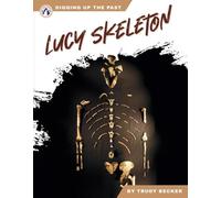 Lucy Skeleton (Digging Up the Past)