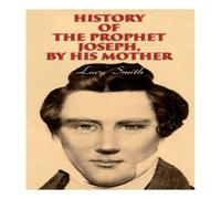 Lucy Smith History of the Prophet Joseph, by His Mother: Biography of the Lucy Smith Multicolor