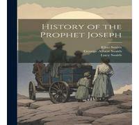 Lucy Smith History of the Prophet Joseph Paperback Book Lucy Smith Multicolor