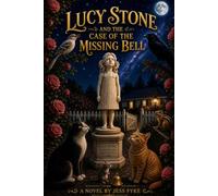 Lucy Stone and the Case of the Missing Bell (The Lucy Chronicles)