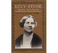 Lucy Stone: Speaking Out for Equality