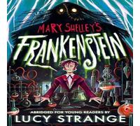 Lucy Strange Frankenstein: Abridged for Young Readers Paperback Book Lucy Strange Multicolor