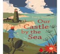 Lucy Strange Our Castle by the Sea Paperback Book Lucy Strange Multicolor