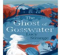 Lucy Strange The Ghost of Gosswater Paperback Book Lucy Strange Multicolor