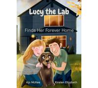 Lucy the Lab: Finds Her Forever Home