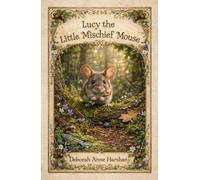 Lucy the Little Mischief Mouse (Lucy the Mouse)