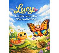 Lucy the Little Worm Who Couldn't Wait