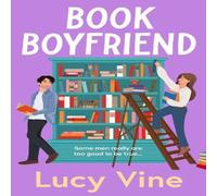 Lucy Vine Book Boyfriend : The brand new charming & hilarious romcom from Lucy Vine Multicolor