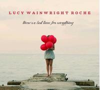 Lucy Wainwright Roche - There's A Last Time For Everything