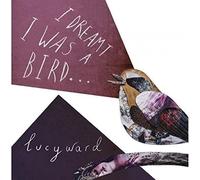 Lucy Ward - I Dreamt I Was A Bird [VINYL]