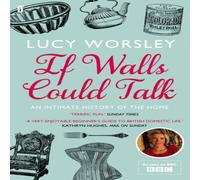 Lucy Worsley If Walls Could Talk : An intimate history of the home Paperback Book Lucy Worsley Multicolor