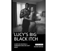Lucy's Big Black Itch: A Wife on Vacation, a Forbidden Urge She Can’t Resist