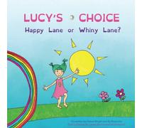 Lucy's Choice: Happy Lane or Whiny Lane?: (Or how to cope when you don't get a cookie) (Pearl Collection)